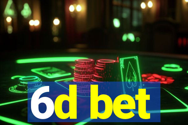 6d bet